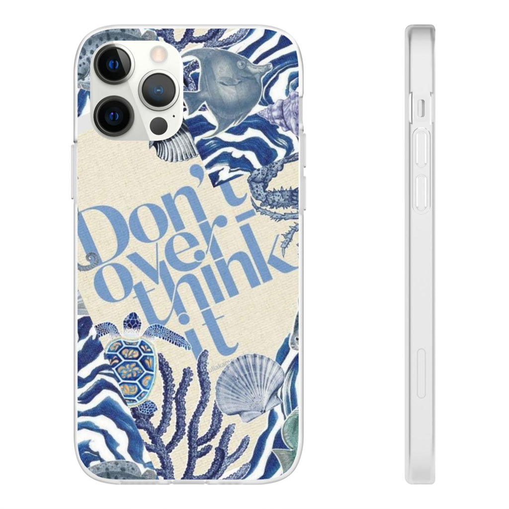 Don't Overthink It Case Phone Case