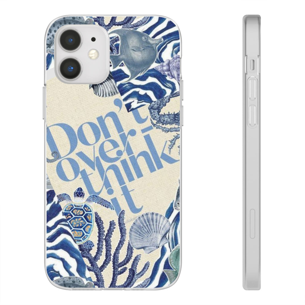 Don't Overthink It Case Phone Case