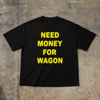 NEED MONEY FOR WAGON TEE - Planet Missy