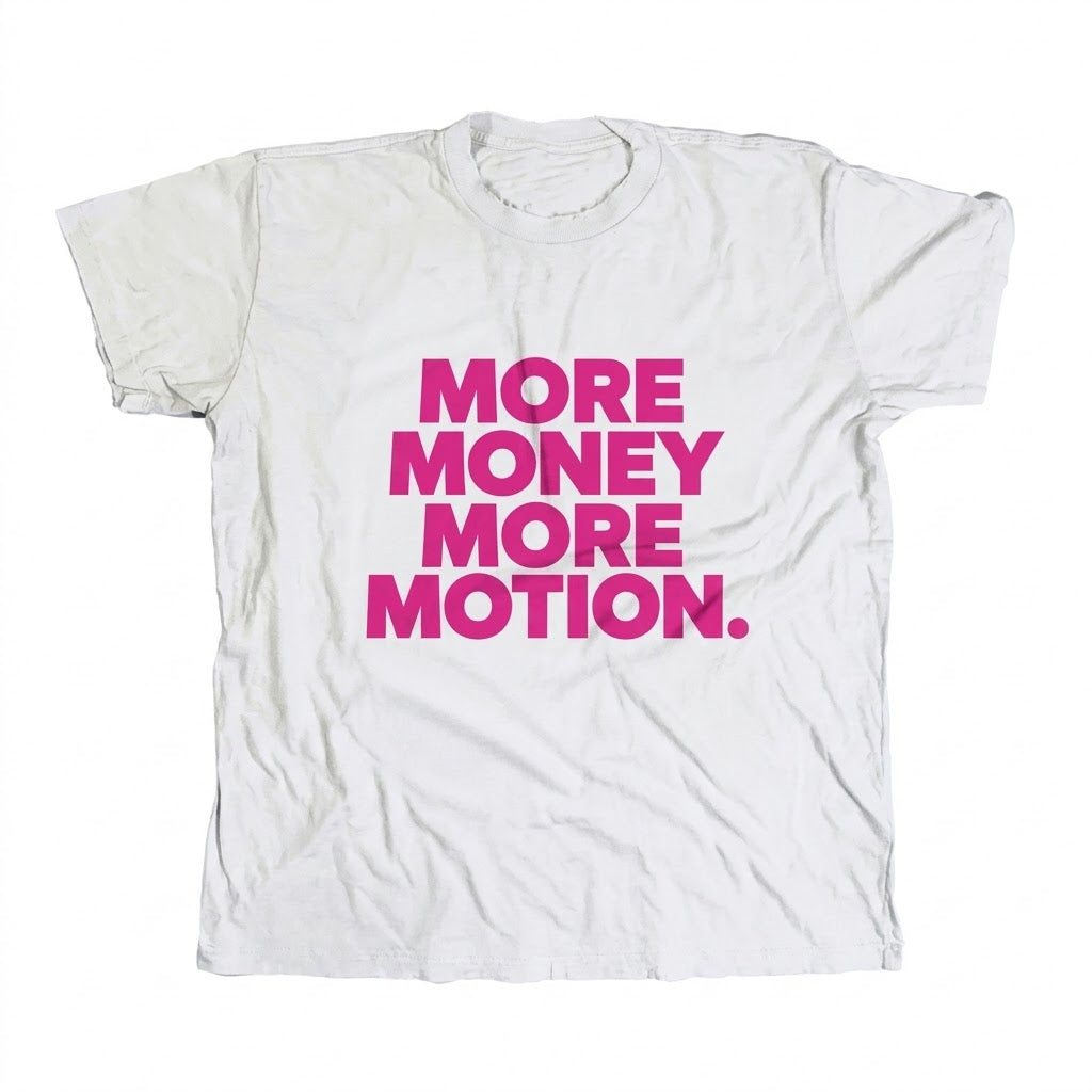 More Money More Motion Tee – Pink T-Shirt