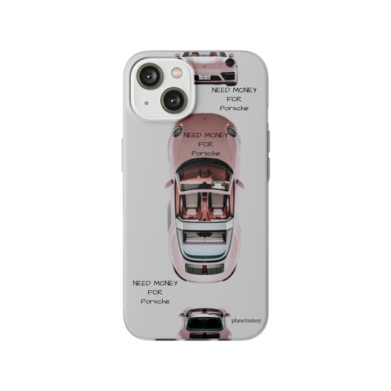 Need Money For Porsche Phone Case