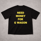 NEED MONEY FOR G WAGON TEE - Planet Missy