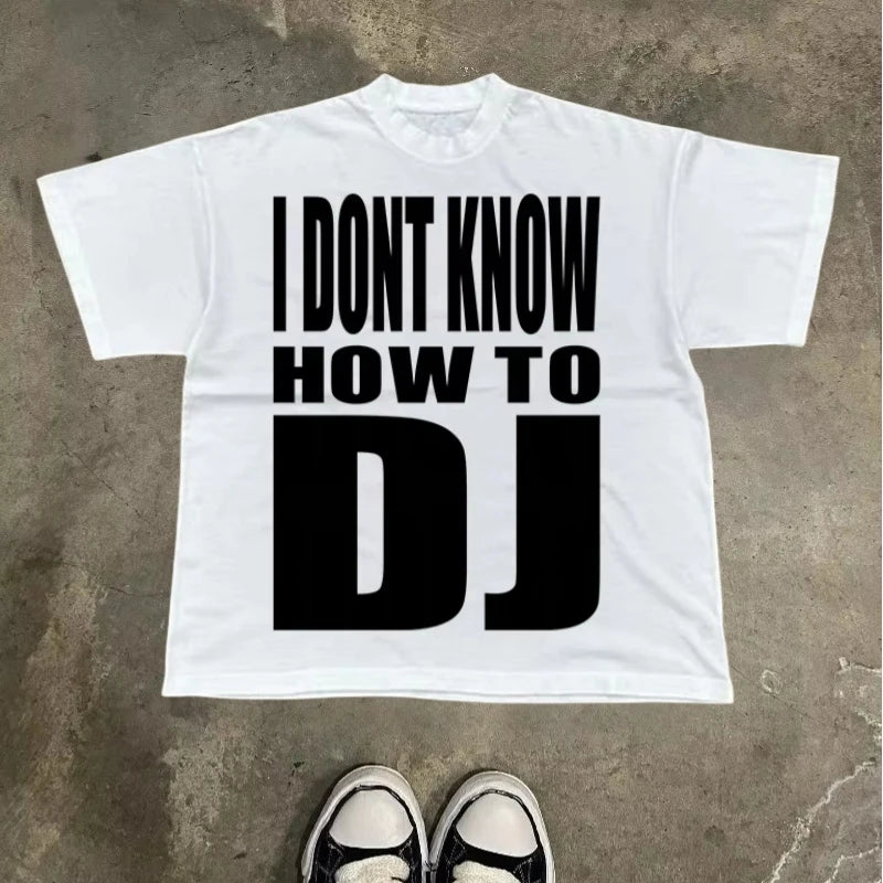 I DON'T KNOW HOW TO DJ