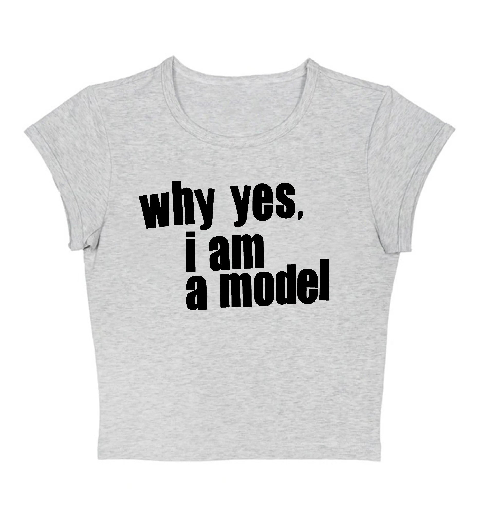 Why Yes. I am Model Baby Tee - Planet Missy