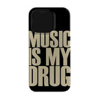 MUSIC IS MY DRUG Phone Case - Planet Missy