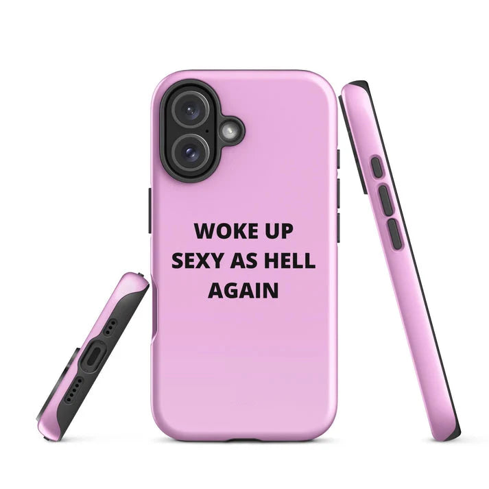 WOKE UP SEXY AS HELL AGAIN Phone Case for iPhone 16 15 14 13 12 11 X XS XR XSMAX 7 8 Pro Max Plus Luxury Double-layer Back Cover - Planet Missy