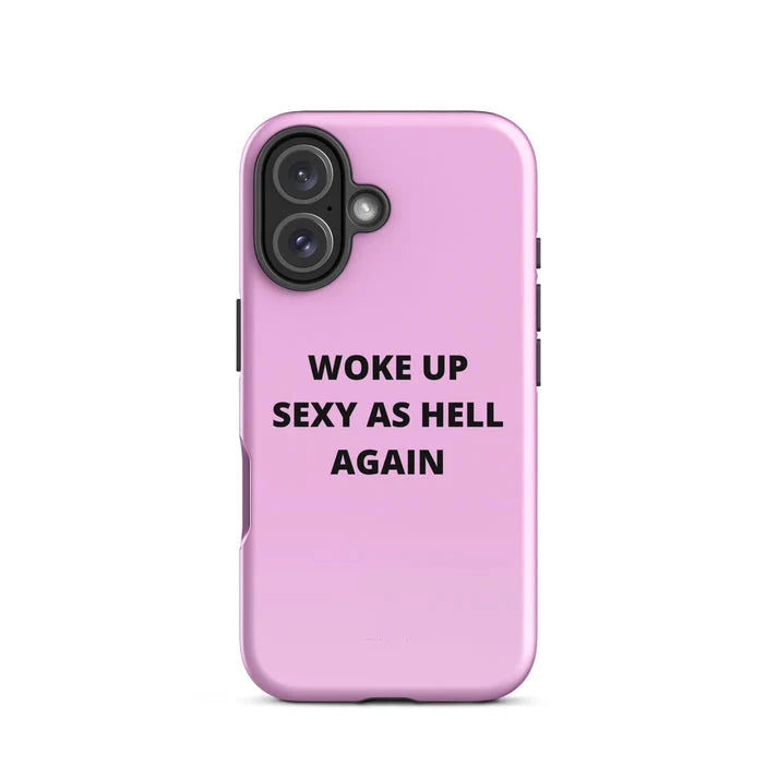 WOKE UP SEXY AS HELL AGAIN Phone Case for iPhone 16 15 14 13 12 11 X XS XR XSMAX 7 8 Pro Max Plus Luxury Double-layer Back Cover - Planet Missy