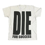 Die for Success Tee