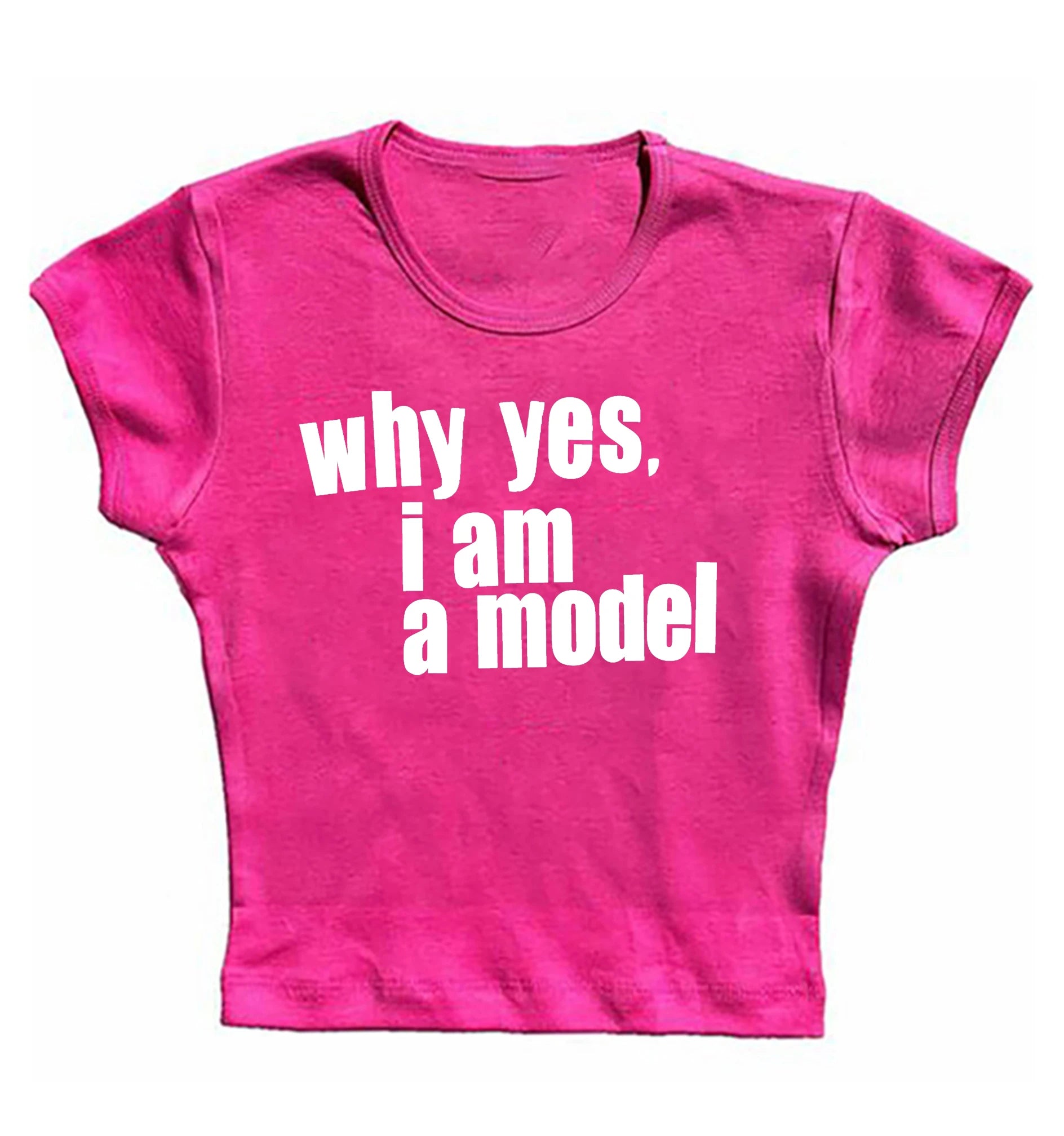Why Yes. I am Model Baby Tee - Planet Missy