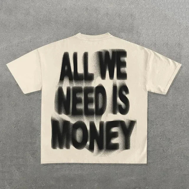 All we need is money Tee