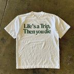 Life’s a Trip Tee