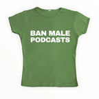 Ban Male Podcast Baby Tee