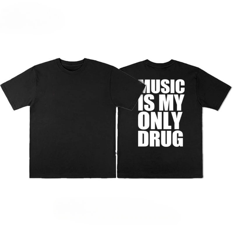 MUSIC IS MY ONLY DRUG