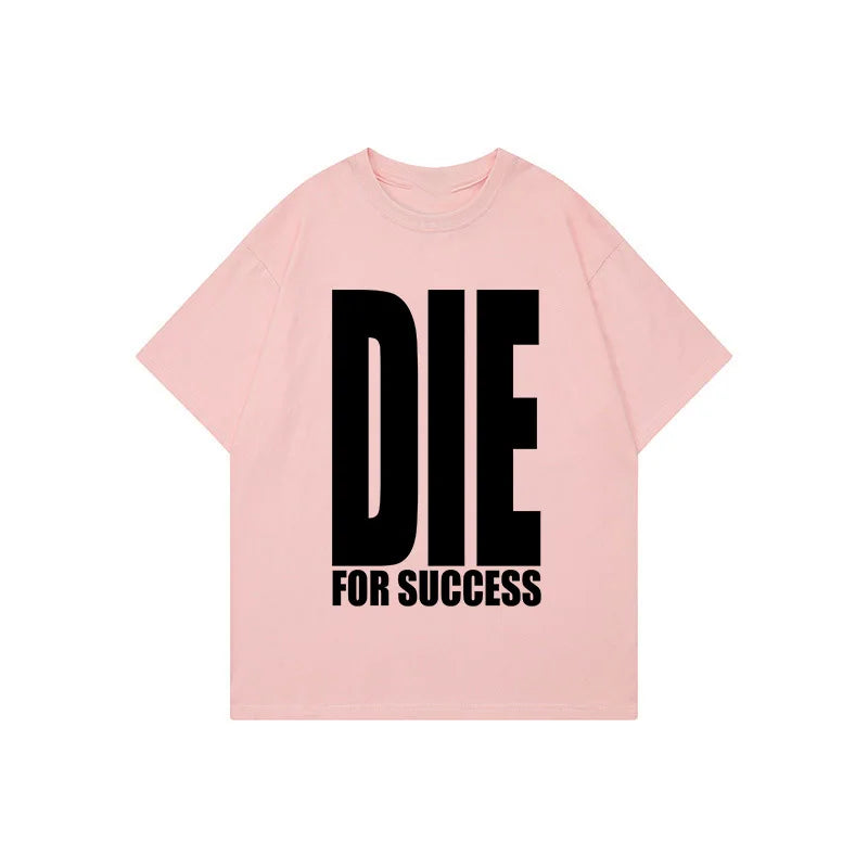 Die for Success Tee