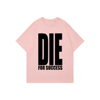 Die for Success Tee