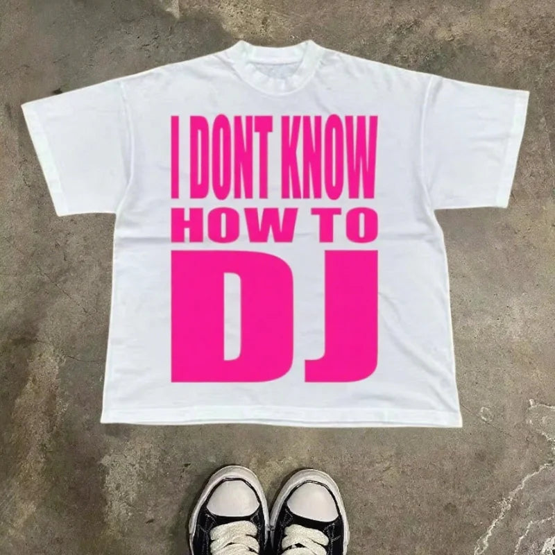 I DON'T KNOW HOW TO DJ
