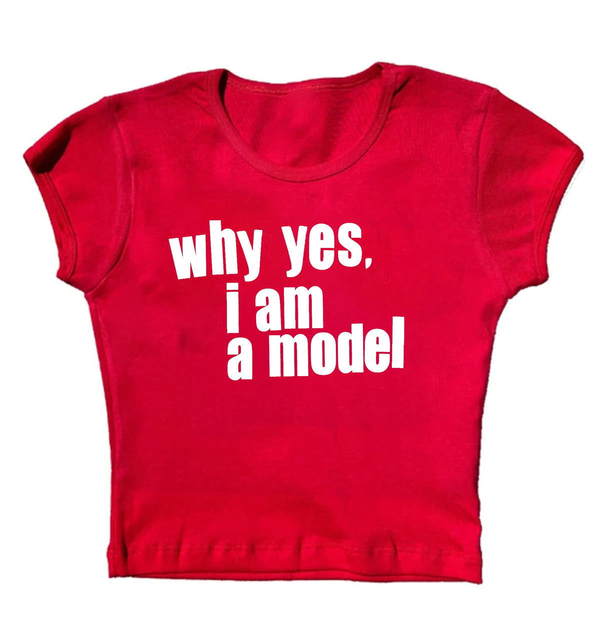 Why Yes. I am Model Baby Tee - Planet Missy