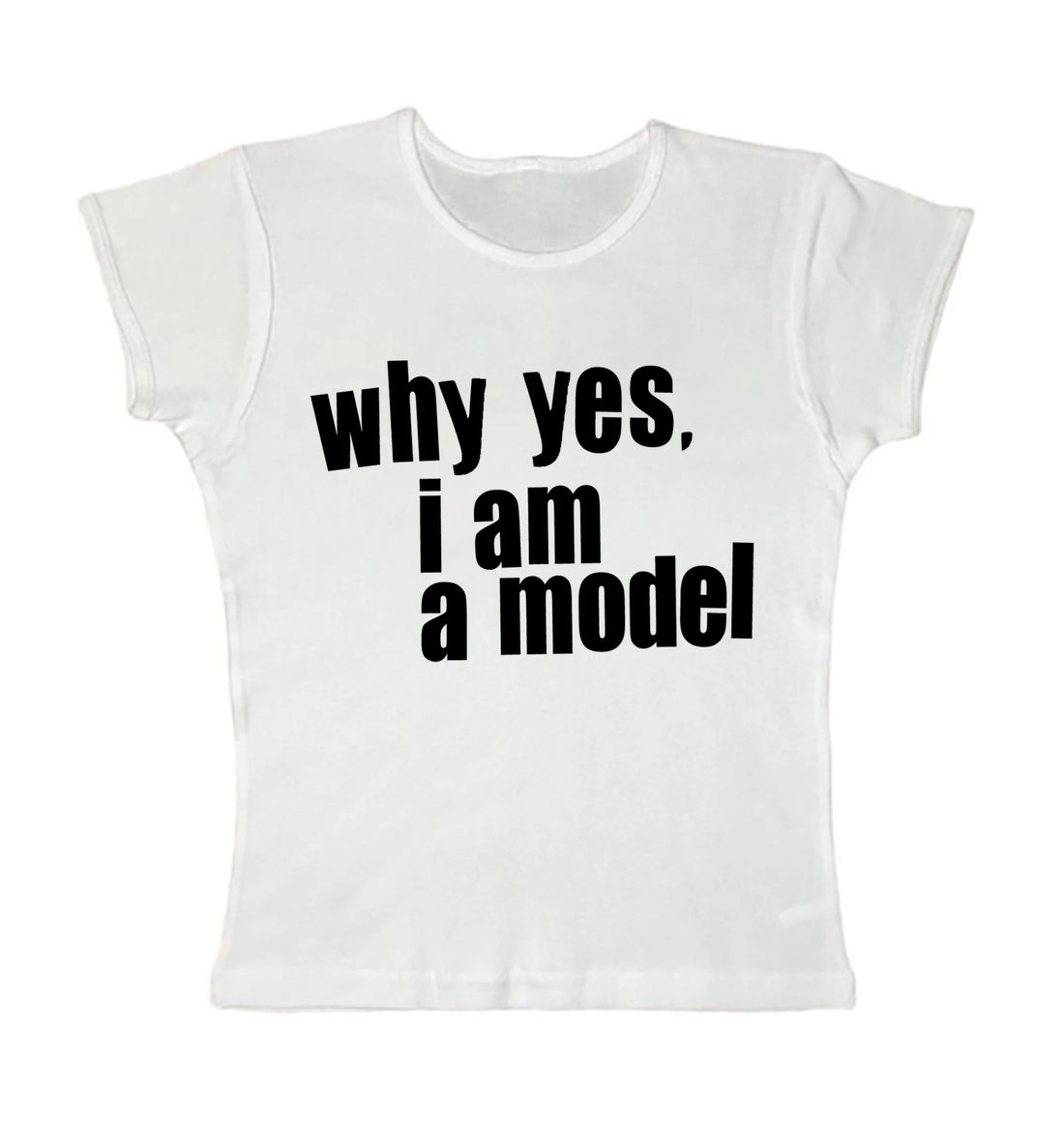 Why Yes. I am Model Baby Tee - Planet Missy