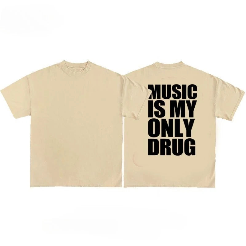 MUSIC IS MY ONLY DRUG
