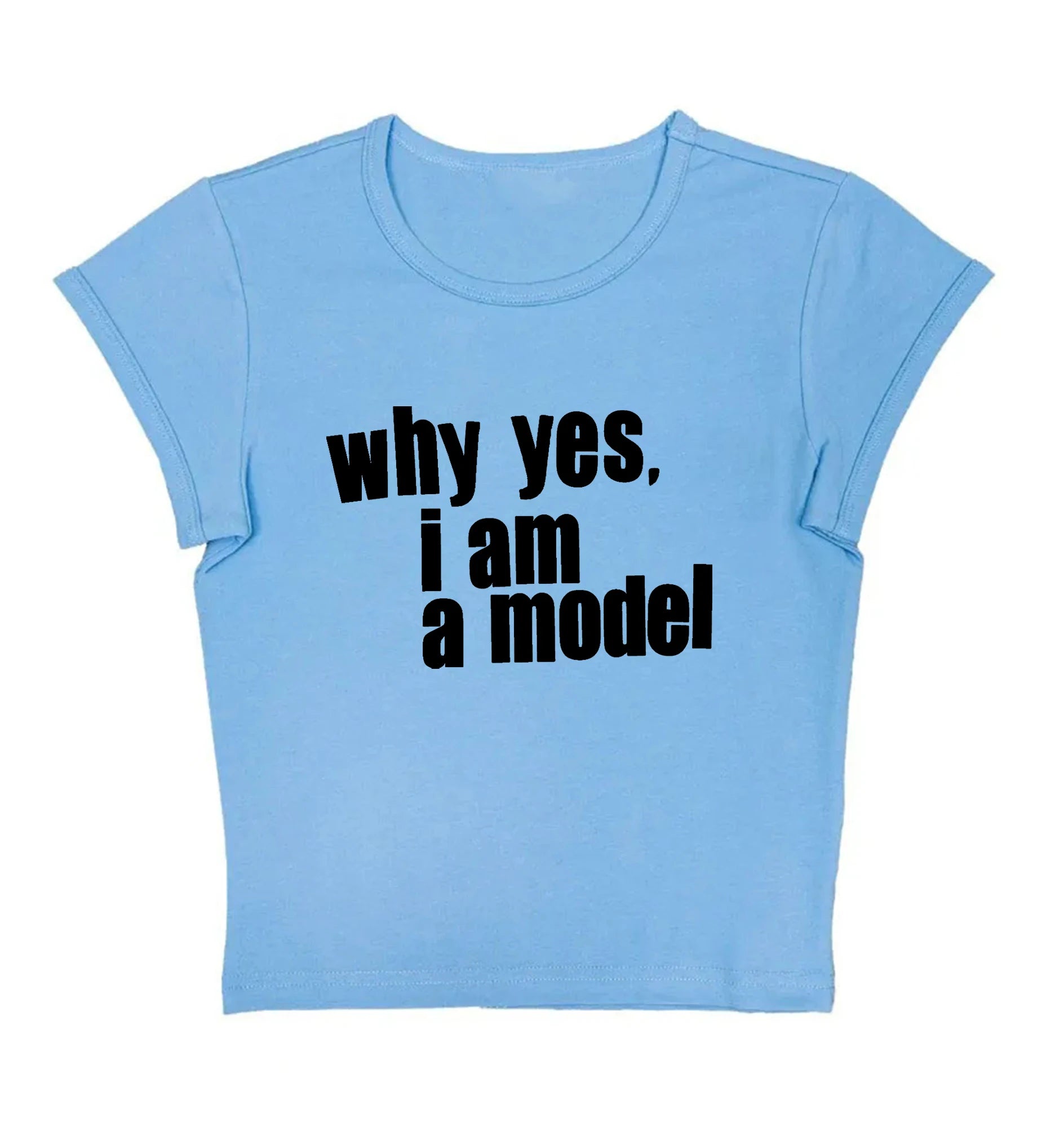 Why Yes. I am Model Baby Tee - Planet Missy