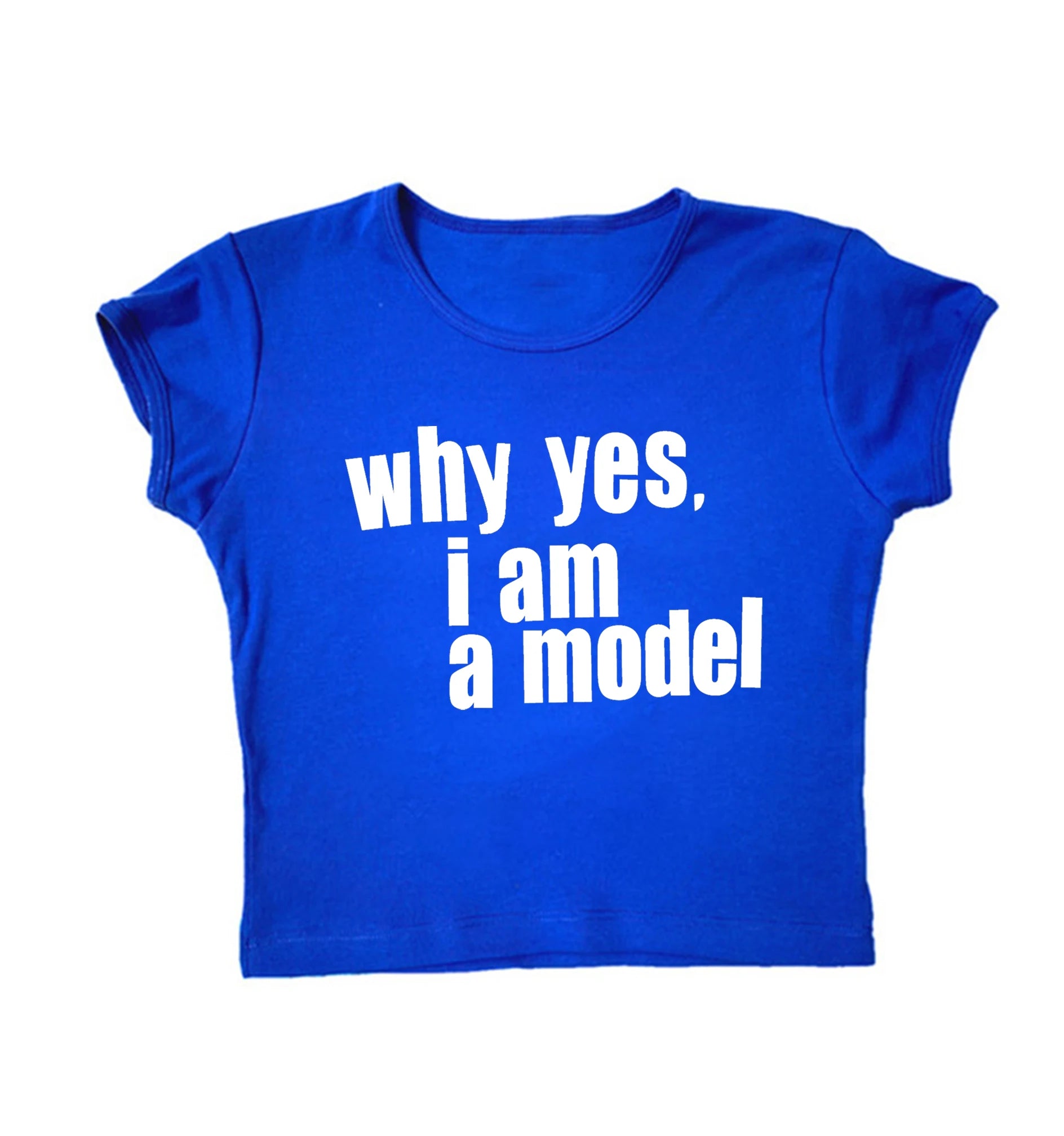 Why Yes. I am Model Baby Tee - Planet Missy