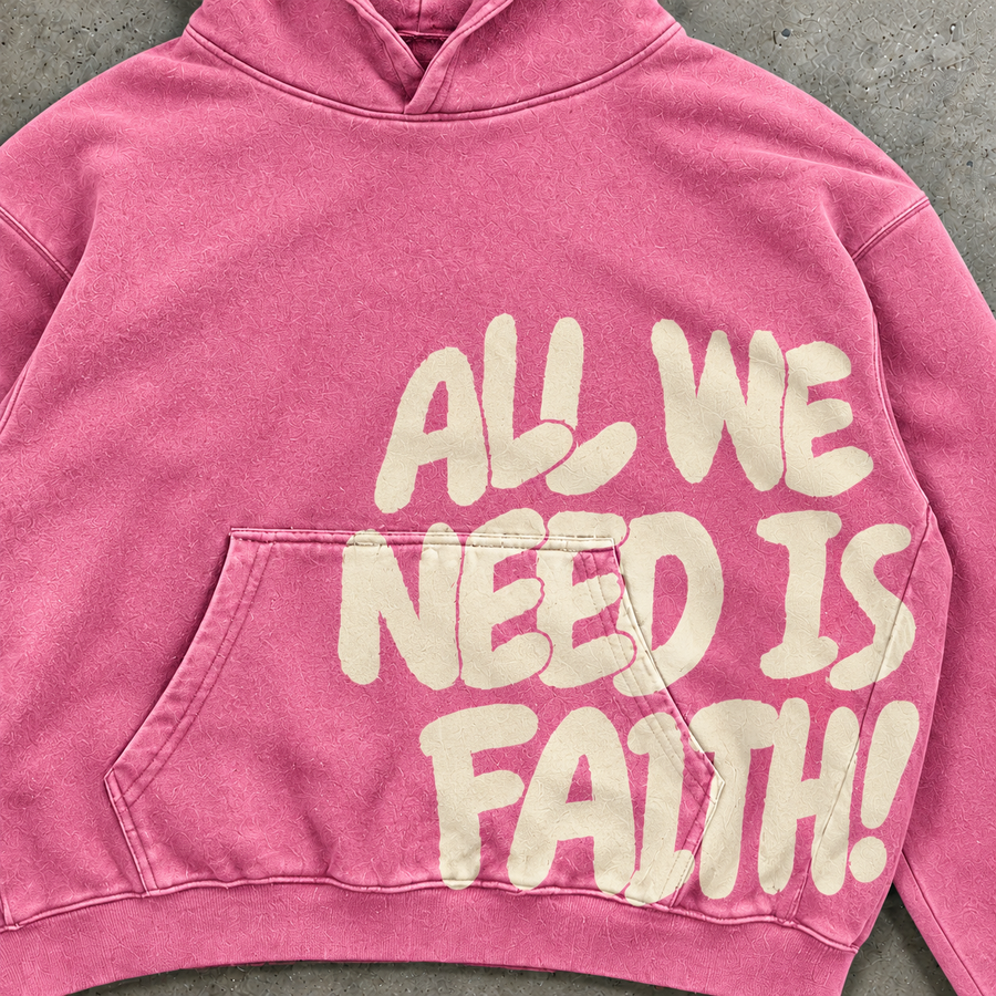 All we need is faith hoodie - Pink PRE-ORDER